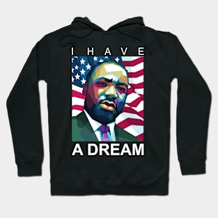 I have a dream Hoodie